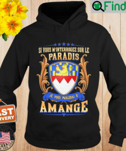 Si Vous Minterrogez Sur Le Paradis Je Vous Parlerai De Amange Hoodie