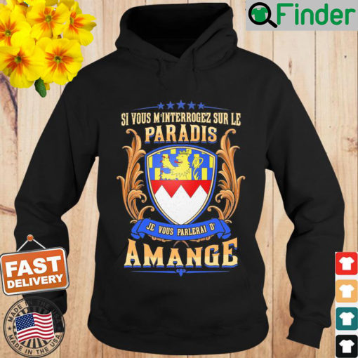 Si Vous Minterrogez Sur Le Paradis Je Vous Parlerai De Amange Hoodie