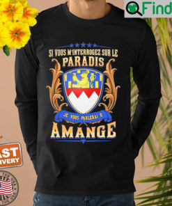 Si Vous Minterrogez Sur Le Paradis Je Vous Parlerai De Amange Sweatshirt