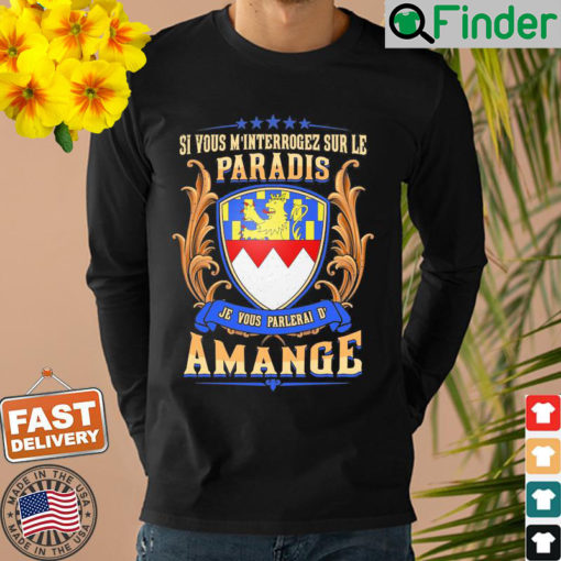 Si Vous Minterrogez Sur Le Paradis Je Vous Parlerai De Amange Sweatshirt