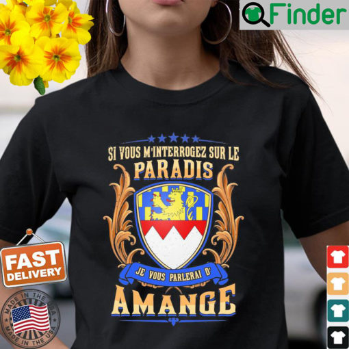 Si Vous Minterrogez Sur Le Paradis Je Vous Parlerai De Amange T Shirt