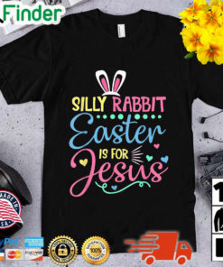 Silly Rabbit Easter Is For Jesus Christians Bunny Easter Day Shirt