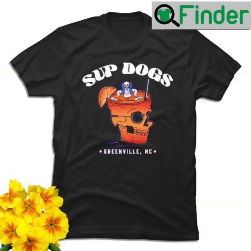 Skull cup Sup Dogs Greenville NC shirt