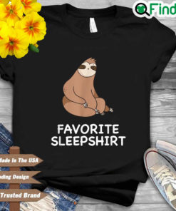 Sloth favorite sleepshirt shirt