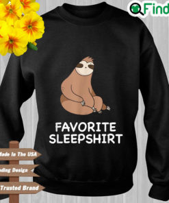 Sloth favorite sleepshirt sweatshirt