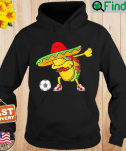 Soccer Mexican Taco Dab Cinco De Mayo Hoodie