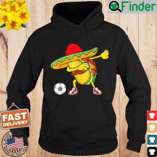 Soccer Mexican Taco Dab Cinco De Mayo Hoodie