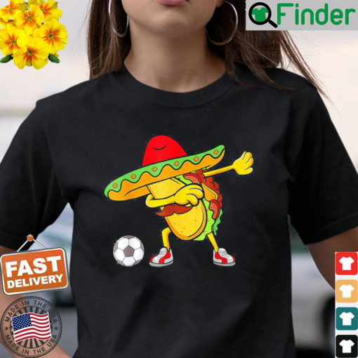 Soccer Mexican Taco Dab Cinco De Mayo T Shirt