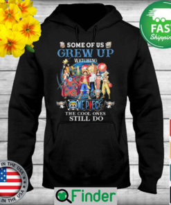 Some of us grew up watching One Piece the cool ones still do signature Hoodie