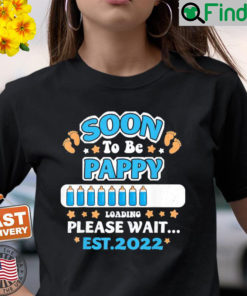 Soon To Be Pappy Loading EST 2022 Announcement Shirt