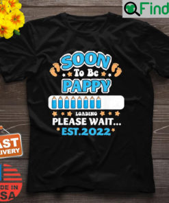 Soon To Be Pappy Loading EST 2022 Announcement T Shirt