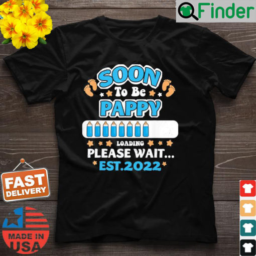 Soon To Be Pappy Loading EST 2022 Announcement T Shirt