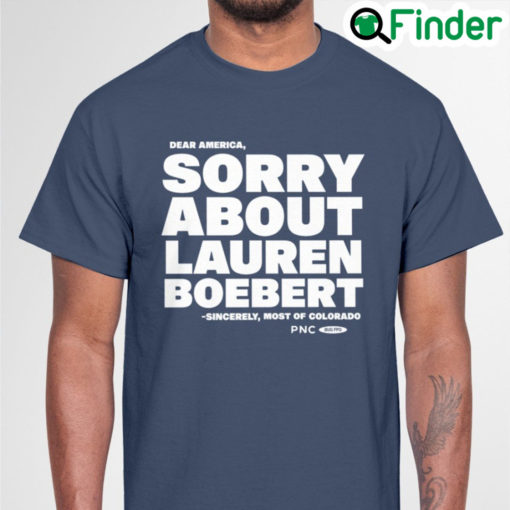 Sorry About Lauren Boebert Shirt