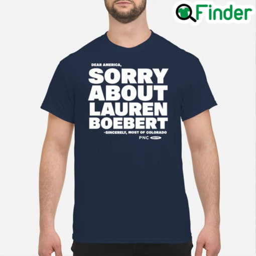 Sorry About Lauren Boebert T Shirt