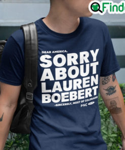 Sorry About Lauren Boebert Tee Shirt