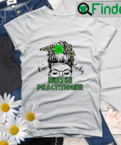 St Patrick Girl One Lucky Nurse Practitioner Shirt