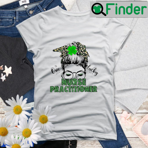 St Patrick Girl One Lucky Nurse Practitioner Shirt