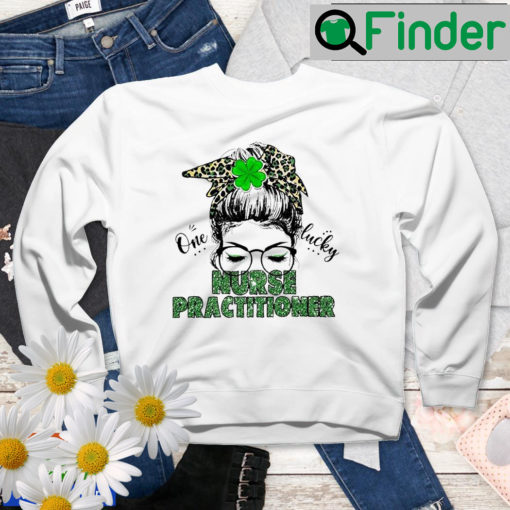 St Patrick Girl One Lucky Nurse Practitioner Sweatshirt