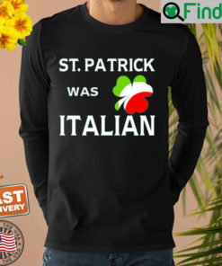 St Patrick Was Italian Sweatshirt 1