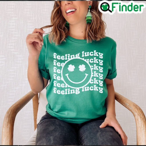 St Patricks Day Feeling Lucky T Shirt