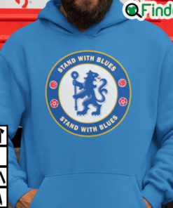 Stand With Blues Shirt Stand With Chelsea Hoodie