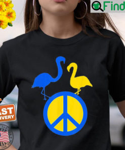 Stand With Ukraine Support Ukraine Peace In Ukraine Flamingo T Shirt