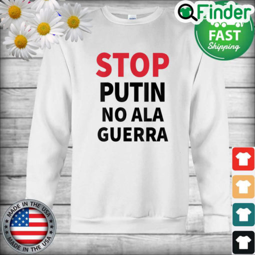 Stop Putin No Ala Guerra Sweatshirt