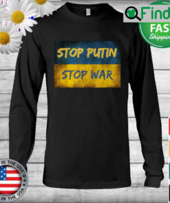 Stop Putin Stop War I Stand With Ukraine Ukrainian Flag Long Sleeve