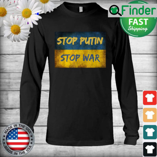 Stop Putin Stop War I Stand With Ukraine Ukrainian Flag Long Sleeve