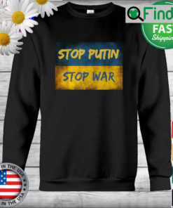 Stop Putin Stop War I Stand With Ukraine Ukrainian Flag Sweatshirt