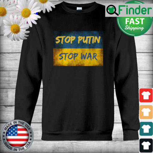 Stop Putin Stop War I Stand With Ukraine Ukrainian Flag Sweatshirt