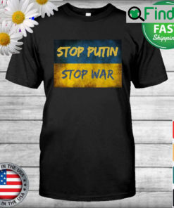 Stop Putin Stop War I Stand With Ukraine Ukrainian Flag T Shirt