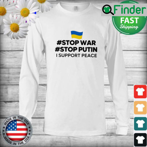 Stop War Stop Putin I Support Peace Long Sleeve