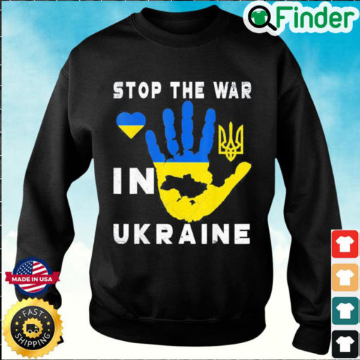 Stop the war in Ukraine Support Ukrainians Flag Ukraine Sweatshirt