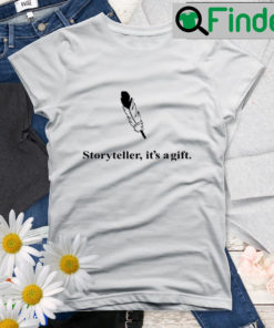 Storyteller Its A Gift Shirt
