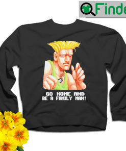 Street Fighter X Uniqlo go home and be a family man sweatshirt