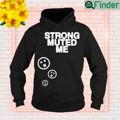 Strong Muted Me Smiley Hoodie