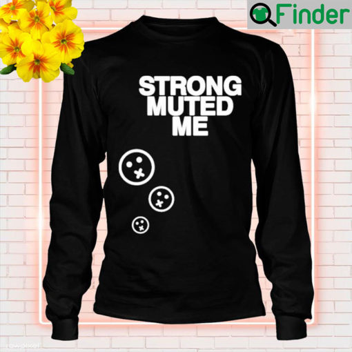 Strong Muted Me Smiley Long Sleeve