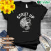 Strut Up Saint Peters t shirt