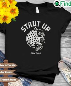 Strut Up Saint Peters t shirt