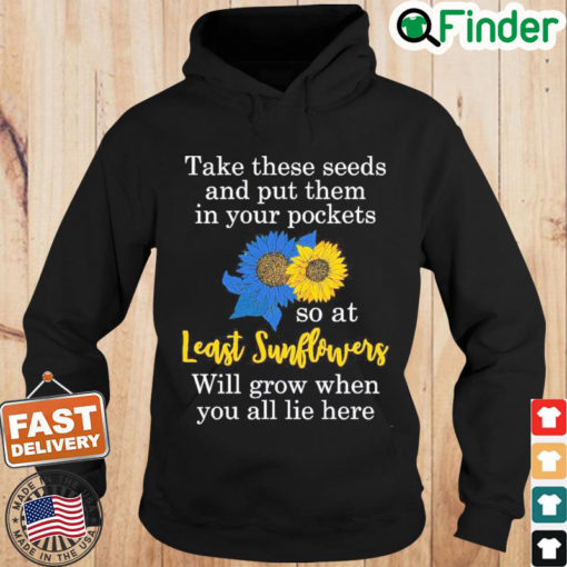 Sunflower Put These Seeds In Your Pockets Support Ukraine Hoodie