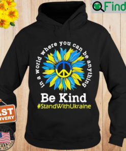 Sunflower Ukrainian Flag Be Kind Stand With Ukraine Hoodie