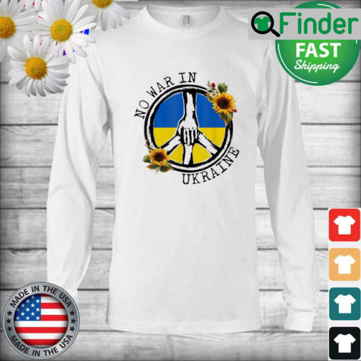 Sunflower Ukrainian Flag No War In Ukraine Ukraine Peace Long Sleeve