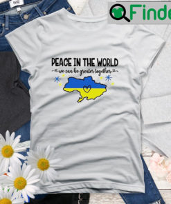 Support Ukraine I Stand With Peace In The World Shirt