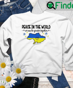 Support Ukraine I Stand With Peace In The World Sweatshirt