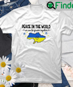 Support Ukraine I Stand With Peace In The World T Shirt