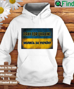 Support Ukraine I Stand With Ukraine Pray For Ukraine Hoodie