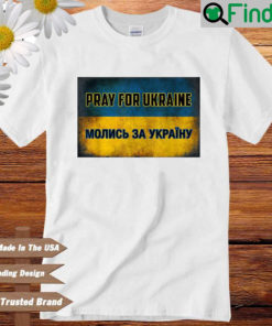 Support Ukraine I Stand With Ukraine Pray For Ukraine Shirt