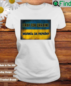 Support Ukraine I Stand With Ukraine Pray For Ukraine T Shirt