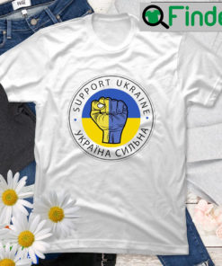 Support Ukraine Strong War Conflict Russia Fist T Shirt